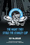 The Night They Stole the Stanley Cup