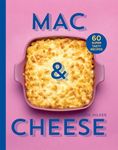 Mac & Cheese: 60 super tasty recipes