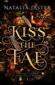 Kiss the Fae (Dark Fables: Vicious Faeries Book 1)