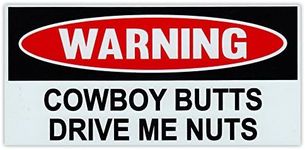 Funny Warning Magnet - Cowboy Butts Drive Me Nuts - 6" x 3" Magnetic Bumper Sticker - Great for Practical Jokes, Pranks, Gags - Removable