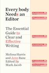 Everybody Needs an Editor: The Essential Guide to Clear and Effective Writing