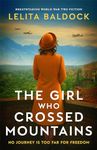 The Girl Who Crossed Mountains: Breathtaking World War Two fiction