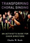 Transforming Choral Singing: An Activist's Guide for Choir Directors