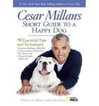 Cesar Millan's Short Guide to a Happy Dog 98 Essential Tips and Techniques by Aniello, Bob ( AUTHOR ) Feb-12-2013 Paperback