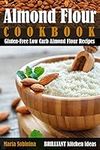Almond Flour Cookbook: Gluten-Free 