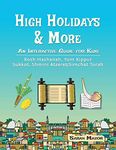 High Holidays & More: An Interactive Guide for Kids: Rosh Hashanah, Yom Kippur, Sukkot, Shmini Atzeret/Simchat Torah (8) (Jewish Holiday Books for Children)