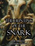 The Hunting of the Snark: The Surreal Treasury Edition (Annotated) (Illustrated)