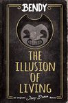 Bendy: The Illusion of Living: Concepts and Contexts, Enhanced Edition