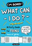 I'm bored ! What can I do ?: Fun activity book for teens 12-17: word search, quiz, mazes, sudoku, mandala coloring, blank comic book for boys and girls, pages to let off steam | Ultimate Puzzles games, brain teasers for teenagers