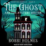 The Ghost and the Mystery Writer: Haunting Danielle series, Book 9