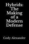 Hybrids: The Making of a Modern Defense