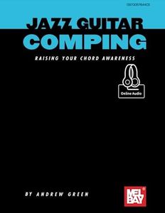 Jazz Guitar Comping: Raising Your Chord Awareness