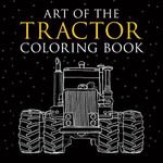 Art of the Tractor Coloring Book