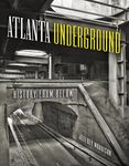 Atlanta Underground: History from Below