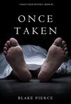 Once Taken (a Riley Paige Mystery--Book #2)