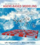 An Introduction to Agent-Based Modeling: Modeling Natural, Social, and Engineered Complex Systems with NetLogo (The MIT Press)