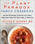 Plant Paradox Family Cookbook: 80 One-Pot Recipes to Nourish Your Family Using Your Instant Pot, Slow Cooker, or Sheet Pan