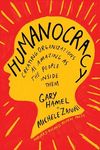 Humanocracy: Creating Organizations as Amazing as the People Inside Them