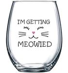 I'm Getting Meowied Funny Wine Glas