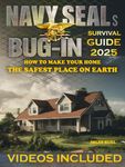 Navy SEALs Bug in Survival Guide: The Ultimate Home Defense Manual - The Guide to Creating an Impenetrable Safe Haven