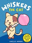 Whiskers the Cat: Laugh-Out-Loud Adventures for Kids