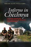 Inferno in Chechnya – The Russian–Chechen Wars, the Al Qaeda Myth, and the Boston Marathon Bombings