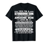 I'm A Stubborn Son But My Freaking Awesome Mom Love Me T-Shirt