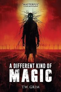 A Different Kind Of Magic: 14 Stories of Horror and the Supernatural (Nightmare Fuel)