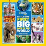 Little Kids First Big Book of The World: Fact-filled fun book about exciting places on planet earth (National Geographic Kids)
