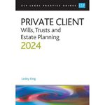 Private Client 2024: Wills, Trusts and Estate Planning - Legal Practice Course Guides (LPC)