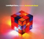 LATE NIGHT TALES PRESENTS AUTOMATIC SOUL (SELECTED & MIXED BY GROOVE ARMADA'S TOM FINDLAY)