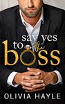 Say Yes to the Boss (New York Billionaires Book 3)