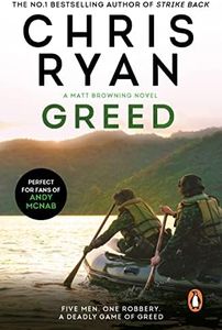 Greed: (a Matt Browning novel): a deadly, adrenalin-fuelled thriller from multi-bestselling author Chris Ryan