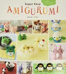 Super Easy Amigurumi: Crochet Cute Animals