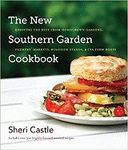 The New Southern Garden Cookbook: Enjoying the Best from Homegrown Gardens, Farmers' Markets, Roadside Stands, & CSA Farm Boxes