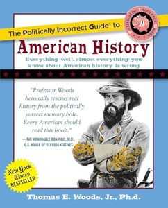 The Politically Incorrect Guide to American History