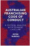 Australian Franchising Code of Conduct: A Critical Analysis with Current Case Law