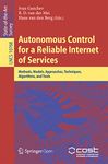 Autonomous Control for a Reliable Internet of Services: Methods, Models, Approaches, Techniques, Algorithms, and Tools (Lecture Notes in Computer Science Book 10768)