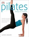 Pilates Body in Motion: A Practical