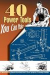 40 Power Tools You Can Make