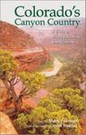 Colorado's Canyon Country: A Guide to Hiking and Floating Blm Wildlands