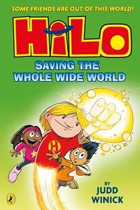 Hilo: Saving the Whole Wide World: A graphic novel