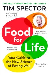 Food for Life: The New Science of Eating Well by the #1 Sunday Times bestselling author