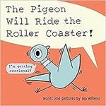 The Pigeon Will Ride the Roller Coa