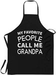 Grandfather Chef Apron Father for Men Women - My Favorite People Call Me Grandpa Grandfather T-Shirt Black Kitchen Aprons - Grill Cook Apron 1 Size Fits All, Black, One Size Fits All