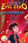 Epic Zero: Tales of a Not-So-Super 6th Grader: 1