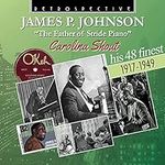 James P. Johnson: 'The Father of Stride Piano' - Carolina Shout