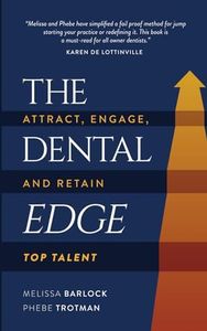 The Dental Edge: Attract, Engage, and Retain Top Talent