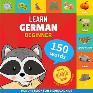 Learn german - 150 words with pronunciations - Beginner: Picture book for bilingual kids