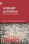 Language as Evidence: Doing Forensic Linguistics